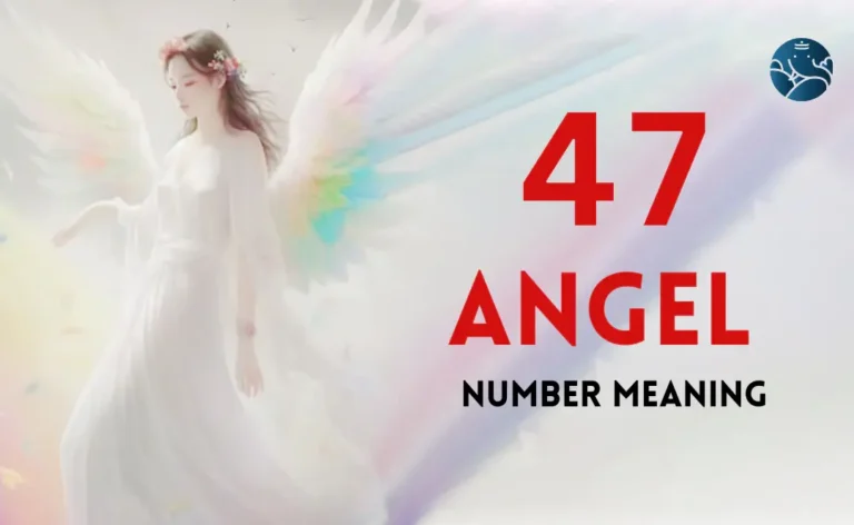 47 Angel Number Meaning: A Powerful Spiritual Sign