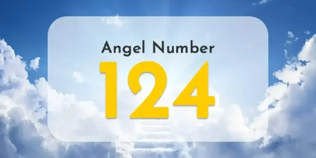 124 Angel Number Meaning: A Sign You’re on the Right Path