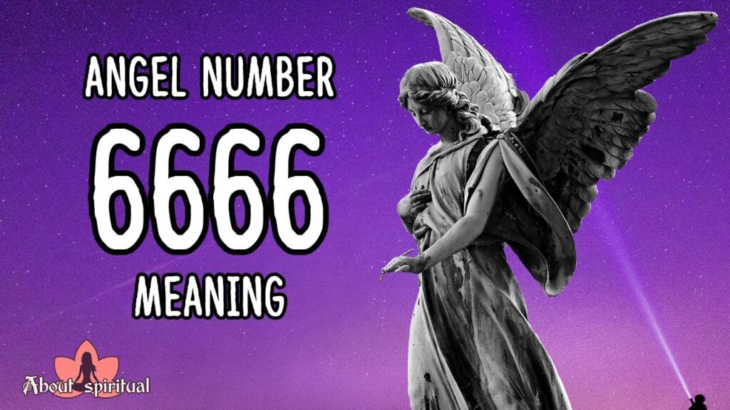 6666 Meaning Angel Number: A Powerful Wake-Up Call